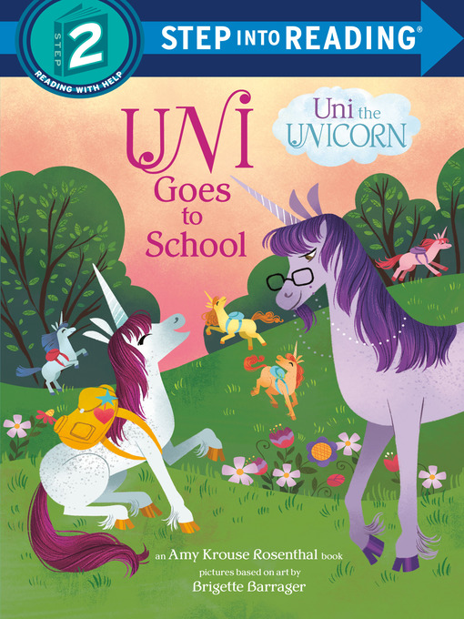 Title details for Uni Goes to School (Uni the Unicorn) by Amy Krouse Rosenthal - Wait list